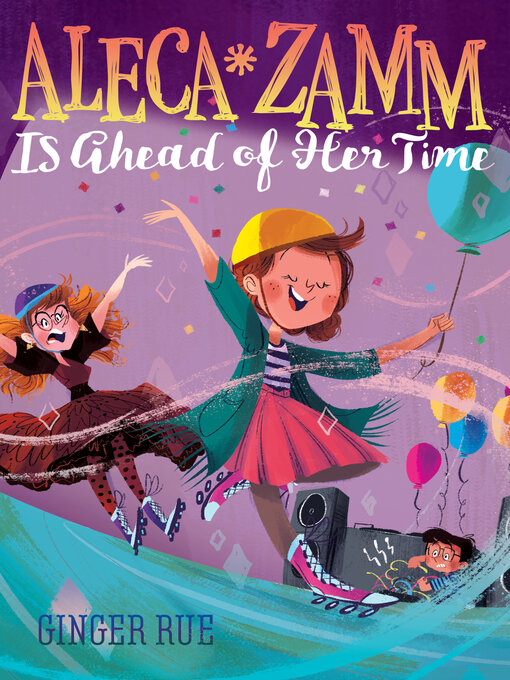 Title details for Aleca Zamm Is Ahead of Her Time by Ginger Rue - Wait list